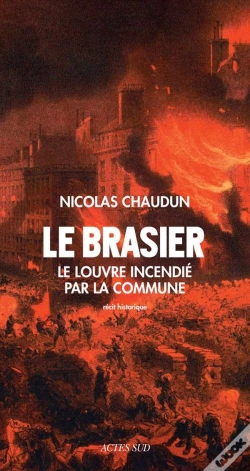 Capa do artigo Le Brasier ; Le Louvre Incendié Par La Commune