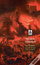 Le Brasier ; Le Louvre Incendié Par La Commune