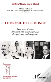 Capa do artigo Le Bresil Et Le Monde : Pour Une Histoire Des Relations Internationales Des Puissances Emergentes