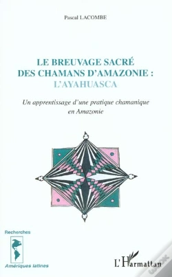 Capa do artigo Le Breuvage Sacre Des Chamans D'Amazonie ; L'Ayahuasca Un Aprrentissage D'Une Pratique Chamanique En Amazonie