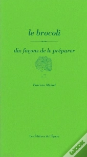 Le Brocoli,Dix Facons...