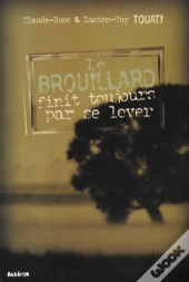 Le Brouillard Finit Toujours Par Se Lever