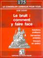Le Bruit : Comment Y Faire Face ; Solutions Pratiques, Demarche Amiable, Recours En Justice - Preview