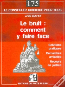 Capa do artigo Le Bruit : Comment Y Faire Face ; Solutions Pratiques, Demarche Amiable, Recours En Justice