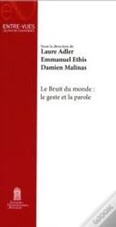 Le Bruit Du Monde : Le Geste Et La Parole