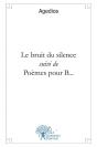 Le Bruit Du Silence Suivi De Poemes Pour B... - Preview