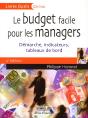 Le Budget Facile Pour Les Managers ; Démarche, Indicateurs, Tableaux De Bord (2e Édition) - Preview