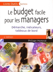 Capa do artigo Le Budget Facile Pour Les Managers ; Démarche, Indicateurs, Tableaux De Bord (2e Édition)