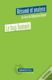 Capa do artigo Le Bug Humain Resume Et Analyse De Sebastien Bohler