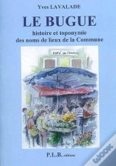 Le Bugue ; Histoire Et Toponymie Des Noms De Lieux De La Commune