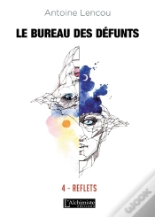 Capa do artigo Le Bureau Des Defunts - 4 : Reflets