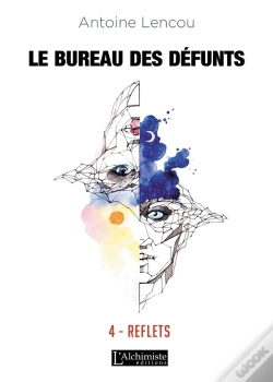 Capa do artigo Le Bureau Des Defunts - 4 : Reflets