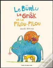 Capa do artigo Le Bürlu, Le Gnâk Et Le Pilou-Pilou