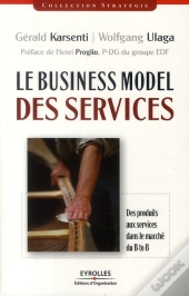 le business model des services - des produits aux services dans le marche du b to b