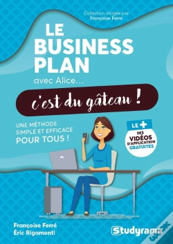 Capa do artigo Le Business Plan Avec Alice, C'Est Du Gâteau ! Une Méthode Simple Et Efficace Pour Tous !
