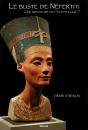 Le Buste De Néfertiti. Une Imposture De L'Égyptologie ? - Preview
