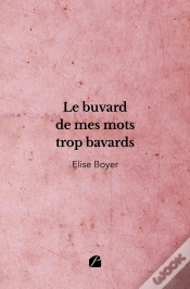 Capa do artigo Le Buvard De Mes Mots Trop Bavards