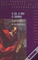 Le Ça, Le Moi, Le Surmoi ; La Personnalité Et Ses Instances