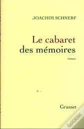 Le Cabaret Des Memoires - Roman