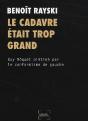 Le Cadavre Était Trop Grand ; Guy Môquet Piétiné Par Le Conformisme De Gauche - Preview