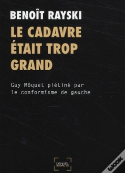 Capa do artigo Le Cadavre Était Trop Grand ; Guy Môquet Piétiné Par Le Conformisme De Gauche