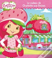 Le Cadeau De Charlotte Aux Fraises