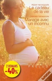 Le Cadeau De La Vie ; Mariage Avec Un Inconnu