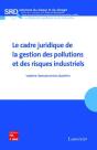Le Cadre Juridique De La Gestion Des Pollutions Et Des Risques Industriels Coll Sciences Du Risque E - Preview