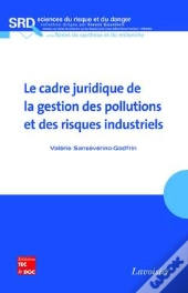 Le Cadre Juridique De La Gestion Des Pollutions Et Des Risques Industriels Coll Sciences Du Risque E