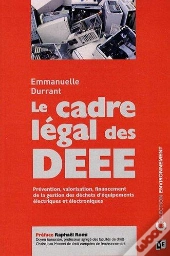 Le Cadre Légal De La Gestion Des Déchets D'Équipements Électriques-Électroniques ; Deee