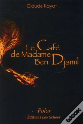 Le Cafe De Madame Ben Djamil
