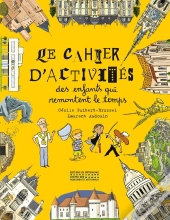 Le Cahier D'Activités Des Enfants Qui Remontent Le Temps