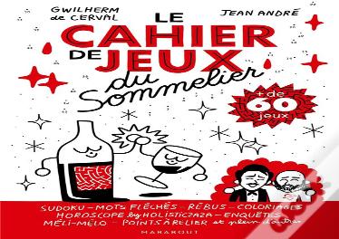 Le Cahier De Jeux Du Sommelier