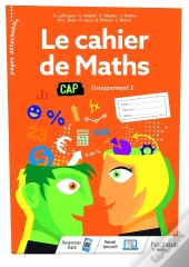 Le Cahier De Maths ; Cap, Groupement 2 ; Cahier De L'Élève (Édition 2020)