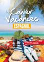 Le Cahier De Vacances : Espagnol : Du Bac Vers L'Enseignement Supérieur (Niveau B2) - Preview