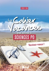 Le Cahier De Vacances Pour Entrer À Sciences Po (Édition 2019)
