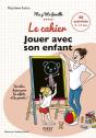 Le Cahier Jouer Avec Son Enfant - Preview