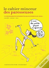 Le Cahier Minceur Des Paresseuses ; Un Programme Pour Perdre Vos Kilos Superflus En 1 Mois !