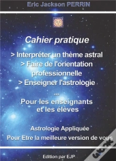 Le Cahier Pratique Interpreter Un Theme Astral