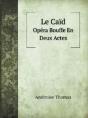 Le Caid Opera Bouffe En Deux Actes - Preview