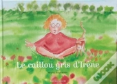Le Caillou Gris D'Irène