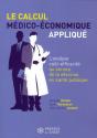 Le Calcul Médico-Économique Appliqué ; L'Analyse Coût-Efficacité Au Service De La Décision Publique - Preview