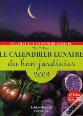 Le Calendrier Lunaire Du Bon Jardinier 2009