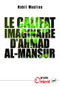 Le Califat Imaginaire D'Ahmad Al-Mansûr ; Pouvoir Et Diplomatie Au Maroc - Preview