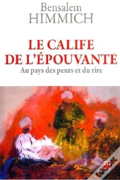 Le Calife De L'Épouvante ; Au Pays Des Peurs Et Du Rire
