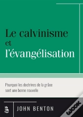 Le Calvinisme Et L'Évangélisation