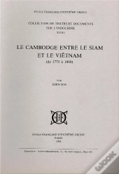 Le Cambodge Entre Le Siam Et Le Vietnam (De 1775 A 1860)
