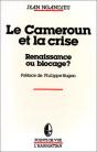 Le Cameroun Et La Crise ; Renaissance Ou Blocage ? - Preview