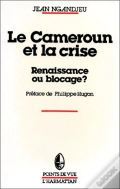 Capa do artigo Le Cameroun Et La Crise ; Renaissance Ou Blocage ?