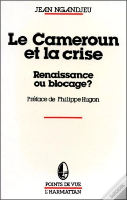Capa do artigo Le Cameroun Et La Crise ; Renaissance Ou Blocage ?